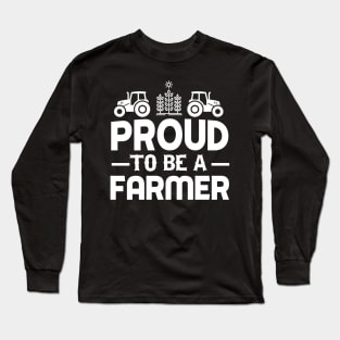 Proud To Be A Farmer Long Sleeve T-Shirt